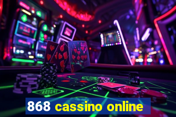868 cassino online